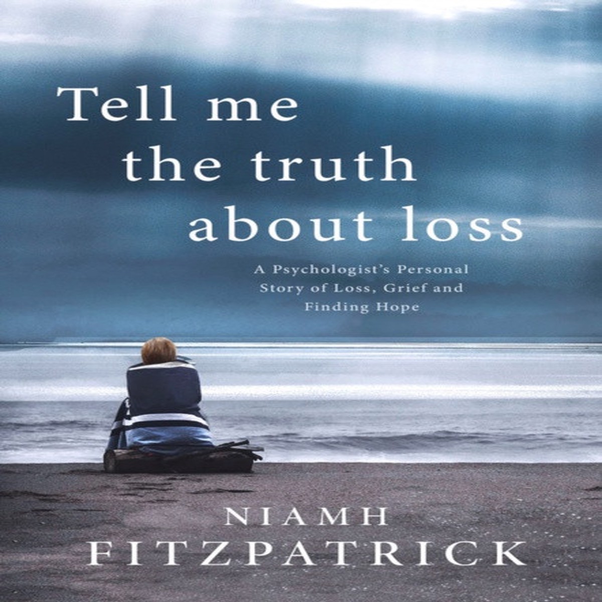 Tell Me the Truth about Loss by Niamh Fitzpatrick