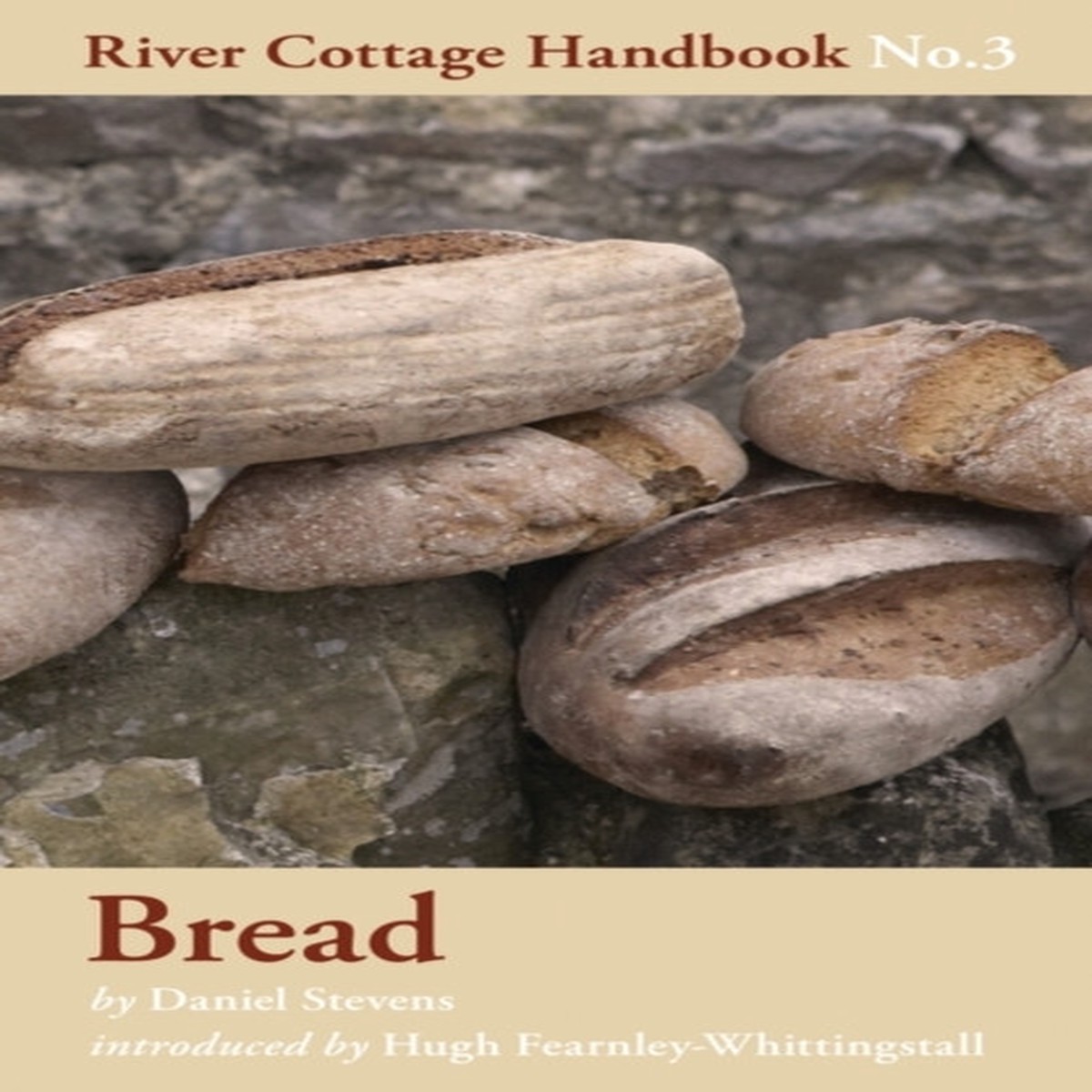 River Cottage Handbook No. 3: Bread by Daniel Stevens