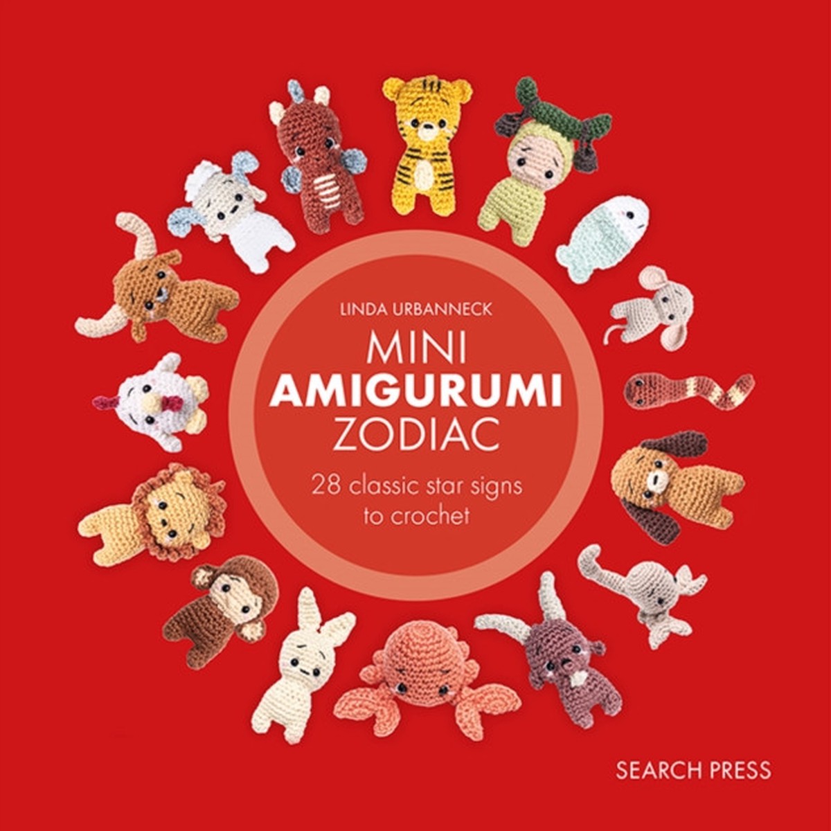 Mini Amigurumi Zodiac: 28 Classic Star Signs to Crochet by Linda Urbanneck