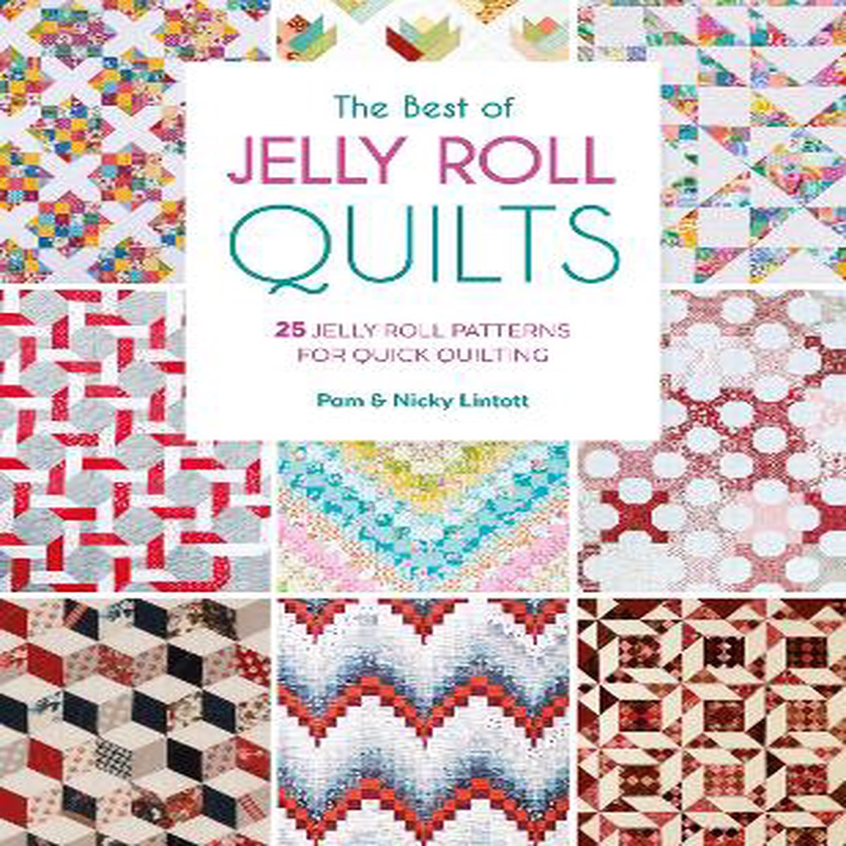 The Best of Jelly Roll Quilts - by Pam & Nicky Lintott