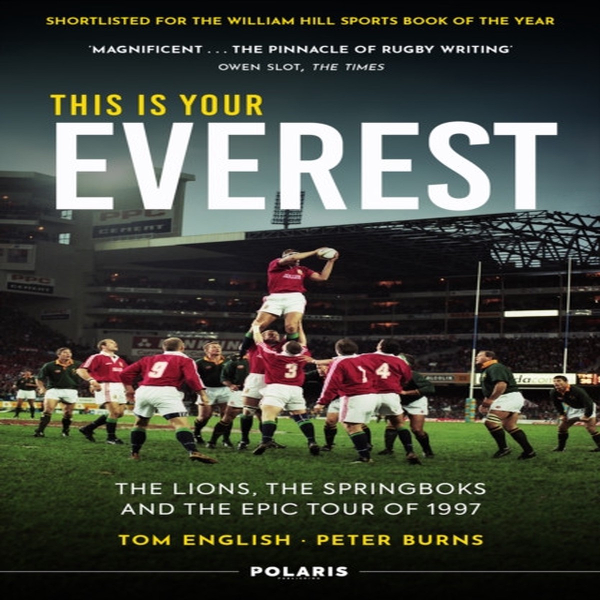This is Your Everest: The Lions, The Springboks and the Epic Tour of 1997 by Tom English and Peter Burns